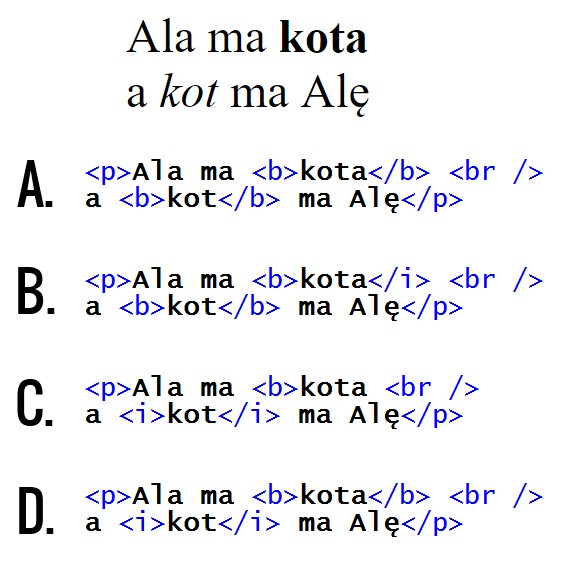 Zdjęcie do pytania: Który z przedstawionych kodów XHTML sformatuje tekst według podanego wzoru?