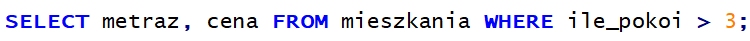 Zdjęcie do pytania: Dana jest tabela mieszkania zawierająca kolumny o nazwach: adres, metraz, ile_pokoi, standard, status, cena. Wykonanie przedstawionej kwerendy SQL SELECT sprawi, że zostaną wyświetlone