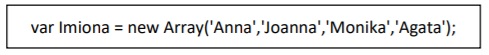 Zdjęcie do pytania: Odwołaniem do imienia Agata, zawartym w przedstawionej tablicy JavaScript, jest element