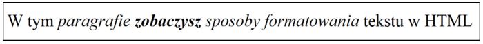 Zdjęcie do pytania: Który kod języka HTML da efekt formatowania jak na przedstawionym rysunku?