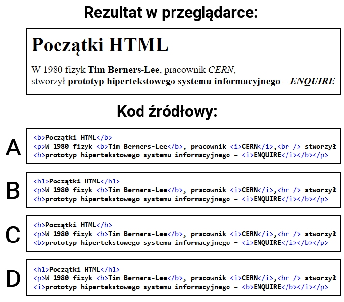 Zdjęcie do pytania: Stronę internetową zapisano w języku XHTML. Który z kodów stanowi implementację przedstawionego fragmentu strony, jeżeli żadne style CSS nie zostały zdefiniowane?