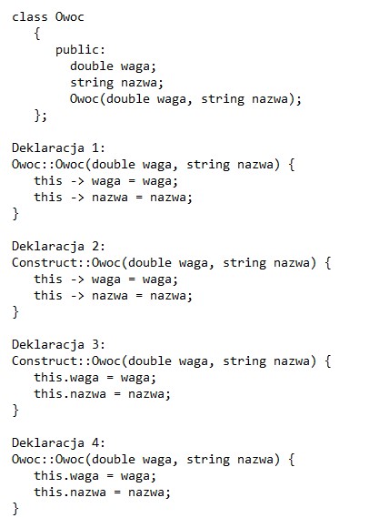 Zdjęcie do pytania: Poprawna definicja konstruktora przedstawionej klasy w języku C++ może wyglądać jak w