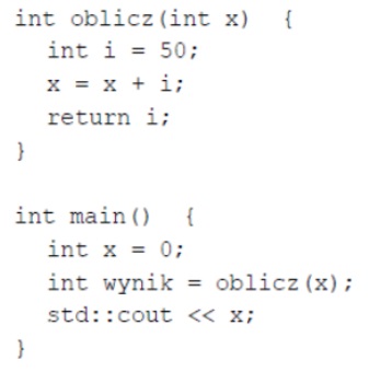 Zdjęcie do pytania: W wyniku wykonywania kodu języka C++ została wyświetlona wartość 0 (zamiast 50). Jaki jest tego powód?